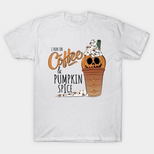 I run on Coffee and Pumpkin Spice T-Shirt